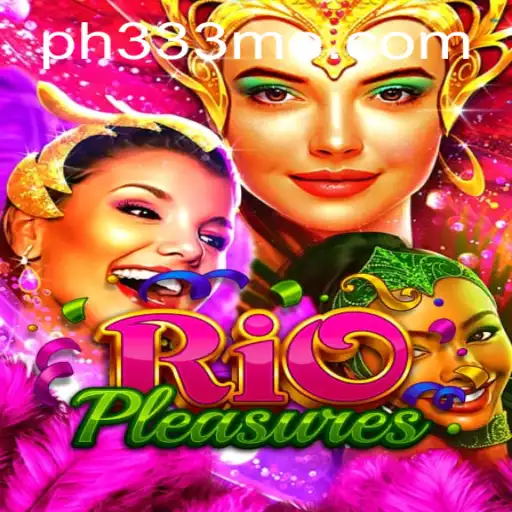 Discover the Thrills of RioPleasures: An In-Depth Look into the Game PH333