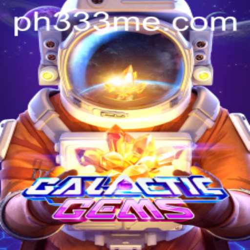 Dive into the Universe of GalacticGems with PH333