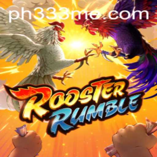 Discover the Excitement of RoosterRumble: A New Era in Gaming with PH333